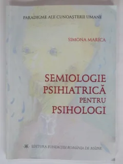 SEMIOLOGIE PSIHIATRICA PENTRU PSIHOLOGI - SIMONA MARICA