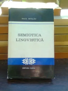 Semiotica lingvistica - Paul Miclau