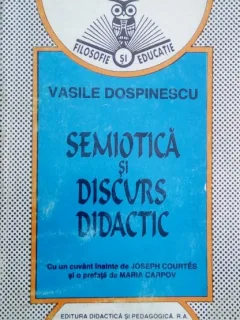 SEMIOTICA SI DISCURS DIDACTIC-VASILE DOSPINESCU