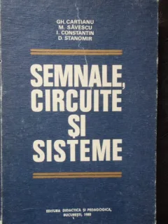 SEMNALE, CIRCUITE SI SISTEME - GH. CARTIANU