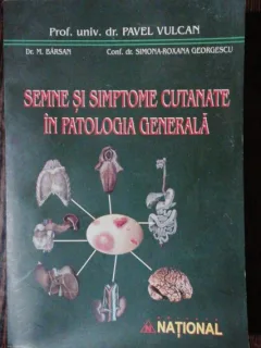 SEMNE SI SIMPTOME CUTANATE IN PATOLOGIA GENERALA - PAVEL VULCAN