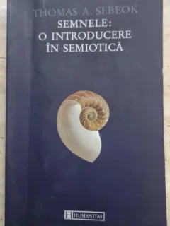 Semnele: o introducere in semiotica - Thomas A. Sebeok