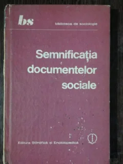 SEMNIFICATIA DOCUMENTELOR SOCIALE - SEPTIMIU CHELCEA