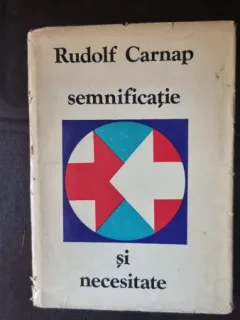 Semnificatie si Necesitate - Rudolf Carnap