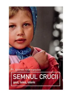 SEMNUL CRUCII, GEST, TAINA, ISTORIC - ANDREAS ANDREOPOULOS