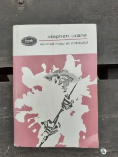 SEMNUL ROSU AL CURAJULUI - STEPHEN CRANE