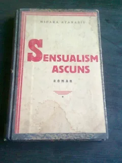 SENSUALISM ASCUNS - MIOARA ATANASIU