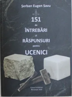Serban Eugen Savu - 151 de Intrebari si Raspunsuri pentru Ucenici