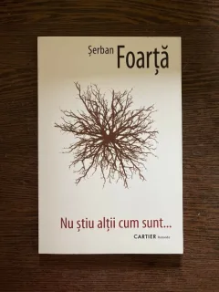 Serban Foarta - Nu stiu altii cum sunt...