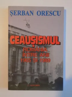 Serban Orescu - Ceausismul