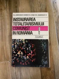 Serban Radulescu-Zoner - Instaurarea totalitarismului comunist in Romania