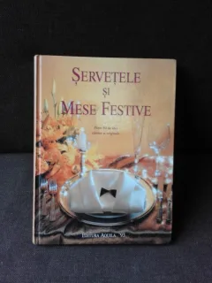 SERVETELE SI MESE FESTIVE, PESTE 50 DE IDEI CLASICE SI ORIGINALE