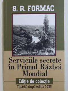 SERVICIILE SECRETE IN PRIMUL RAZBOI MONDIAL DE S.R. FORMAC , 2018