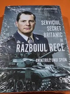 Serviciul secret britanic in razboiul rece. Amintirile unui spion - John Anderson, Myles Sanderson