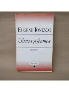 Setea si Foamea , Eugene Ionesco , 1997