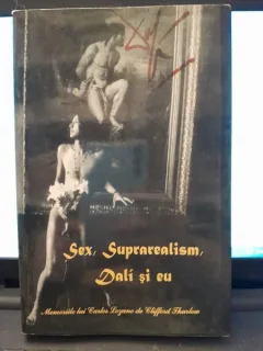 Sex, suprarealism, Dali si eu, memoriile lui Carlos Lozano - Clifford Thurlow