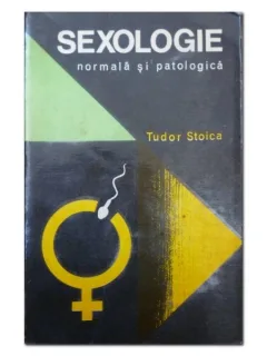 SEXOLOGIE NORMALA SI PATOLOGICA - TUDOR STOICA