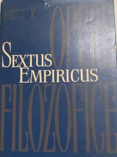 Sextus empiricus - Opere filozofice- Scriitori greci si latini - vol. I