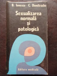 SEXUALIZAREA NORMALA SI PATOLOGICA - B. IONESCU