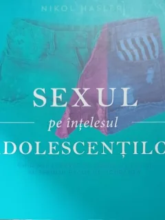 Sexul pe intelesul adolescentilor - Nikol Hasler