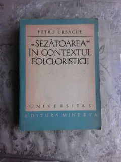 SEZATOAREA IN CONTEXTUL FOLCLORISTICII - PETRU URSACHE