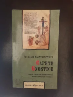Sf. Maxim Marturisitorul - Capete Gnostice (despre teologie si despre iconomia intruparii Fiului Lui Dumnezeu)