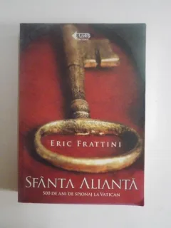 SFANTA ALIANTA , 500 DE ANI DE SPIONAJ LA VATICAN de ERIC FRATTINI, 2008