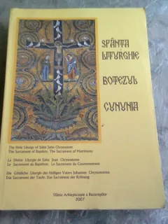 SFANTA LITURGHIE. BOTEZUL, CUNUNIA