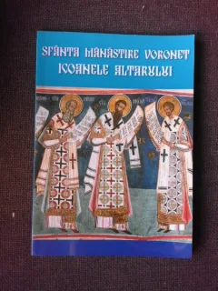 SFANTA MANASTIRE VORONET, ICOANELE ALTARULUI - MONAHIA ELENA SIMIONOVICI