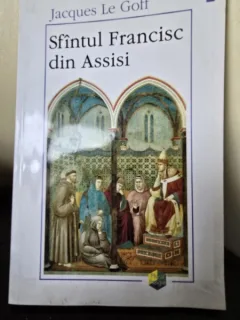 SFANTUL FRANCISC DIN ASSISI - JACQUES LE GOFF