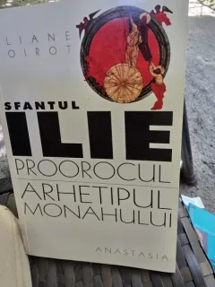 Sfantul Ilie Proorocul - Arhetipul Monahului de Eliane Poirot