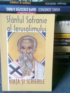 SFANTUL SOFRONIE AL IERUSALIMULUI - VIATA SI SCRIERILE