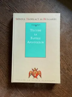 Sfantul Teofilact al Bulgariei Talcuire la Faptele Apostolilor