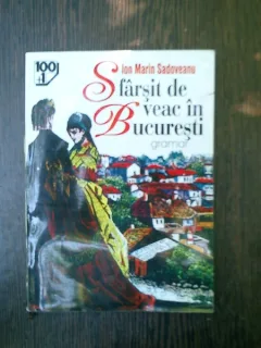 Sfarsit de veac in Bucuresti - Ion Marin Sadoveanu