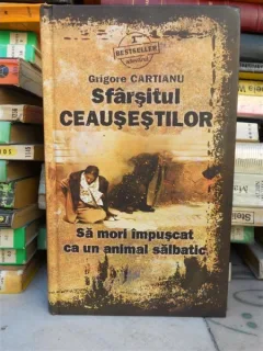 SFARSITUL CEUSESTILOR , GRIGORE CARTIANU