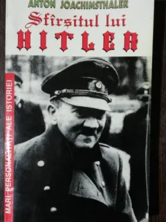 SFARSITUL LUI HITLER - ANTON JOACHIMSTHALER