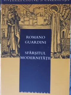 Sfarsitul Modernitatii - Romano Guardini