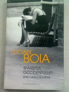 SFARSITUL OCCIDENTULUI , LUCIAN BOIA