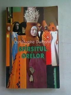 SFARSITUL ORELOR - CHRISTOPHE DUFOSSE