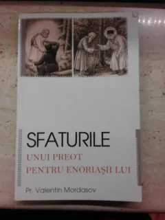 Sfaturile unui preot pentru enoriasii lui - Preot Valentin Mordasov