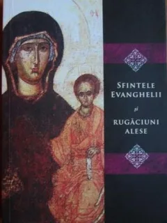 Sfintele Evanghelii si Rugaciuni Alese
