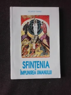 SFINTENIA. IMPLINIREA UMANULUI - NICHIFOR CRAINIC