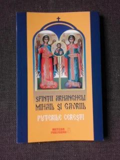 Sfintii Arhangheli Mihail si Gavriil, puterile ceresti
