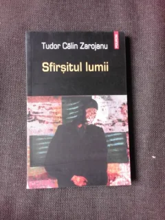 SFIRSITUL LUMII - TUDOR CALIN ZAROJANU