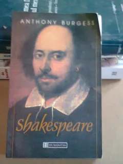 SHAKESPEARE - ANTHONY BURGESS