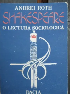 SHAKESPEARE O LECTURA SOCIOLOGICA - ANDREI ROTH