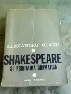 SHAKESPEARE SI PSIHIATRIA DRAMATICA - ALEXANDRU OLARU