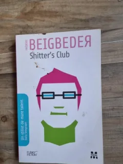 Shitter's Club - Beigbeder