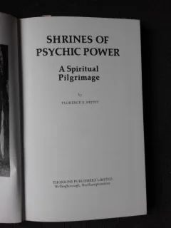 SHRINES OF PSYCHIC POWER - FLORENCE E. PETTIT  (CARTE IN LIMBA ENGLEZA)