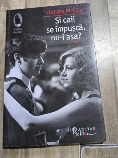 Si caii se impusca, nu-i asa? - Horace McCoy